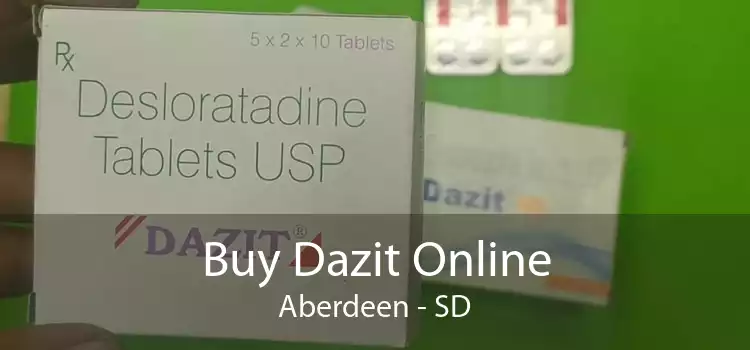 Buy Dazit Online Aberdeen - SD