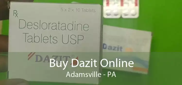 Buy Dazit Online Adamsville - PA