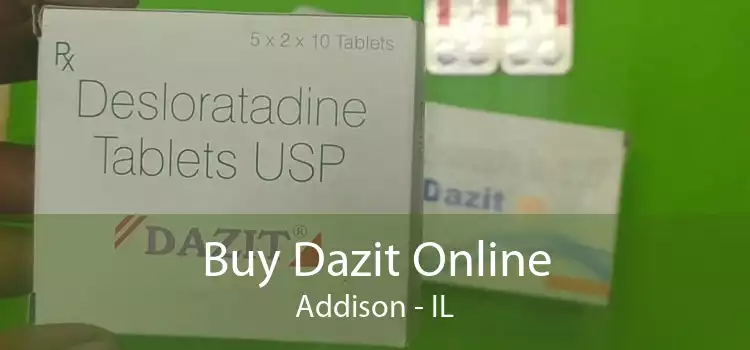 Buy Dazit Online Addison - IL