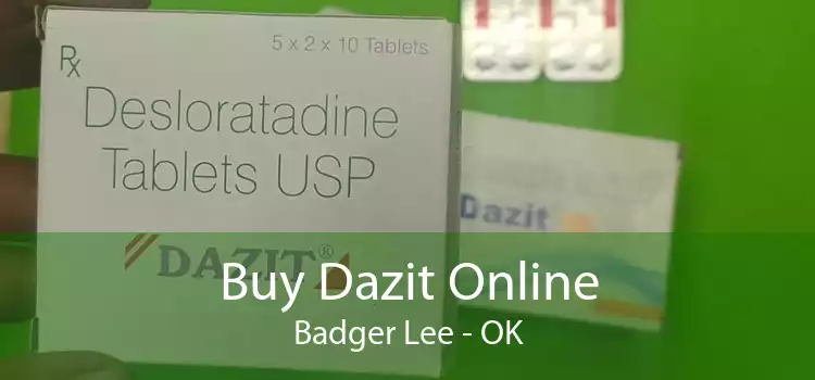 Buy Dazit Online Badger Lee - OK