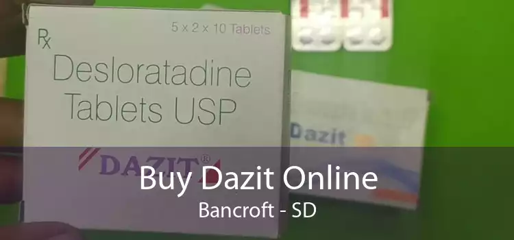 Buy Dazit Online Bancroft - SD