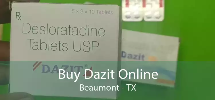 Buy Dazit Online Beaumont - TX