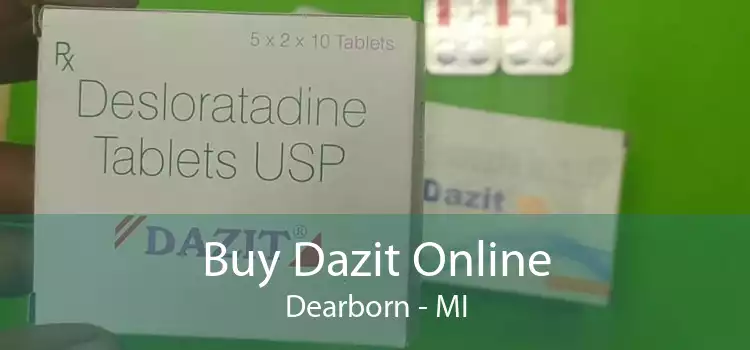 Buy Dazit Online Dearborn - MI