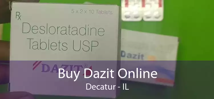 Buy Dazit Online Decatur - IL