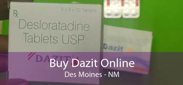 Buy Dazit Online Des Moines - NM