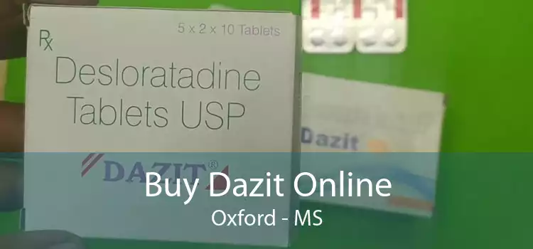 Buy Dazit Online Oxford - MS